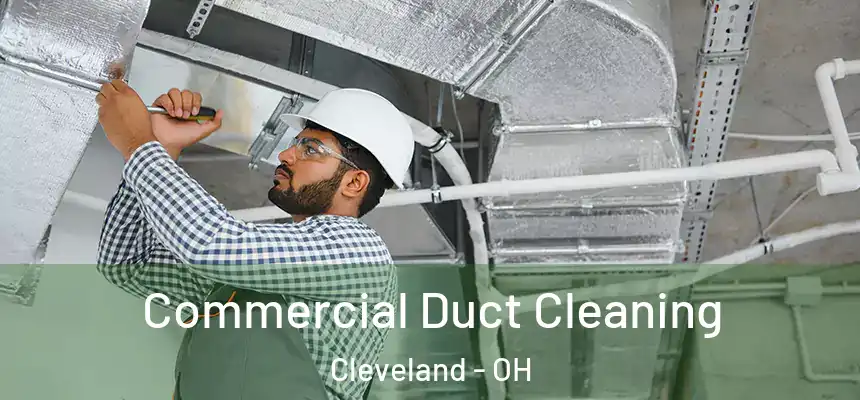 Commercial Duct Cleaning Cleveland - OH