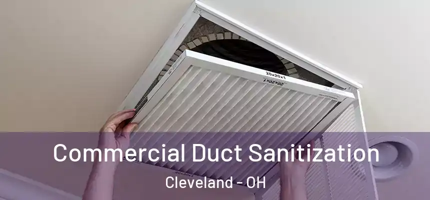 Commercial Duct Sanitization Cleveland - OH
