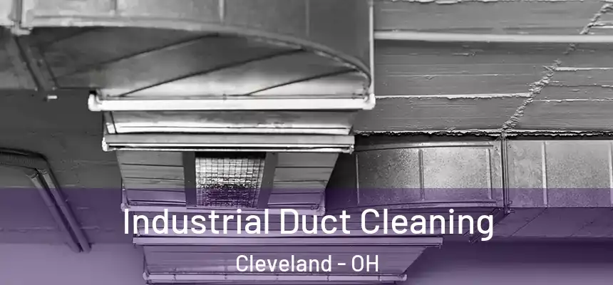 Industrial Duct Cleaning Cleveland - OH