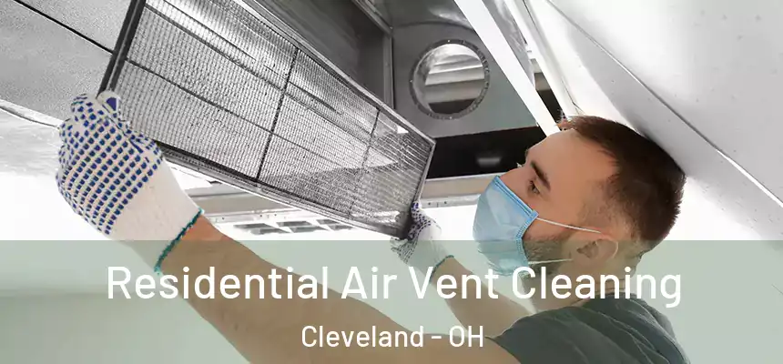 Residential Air Vent Cleaning Cleveland - OH