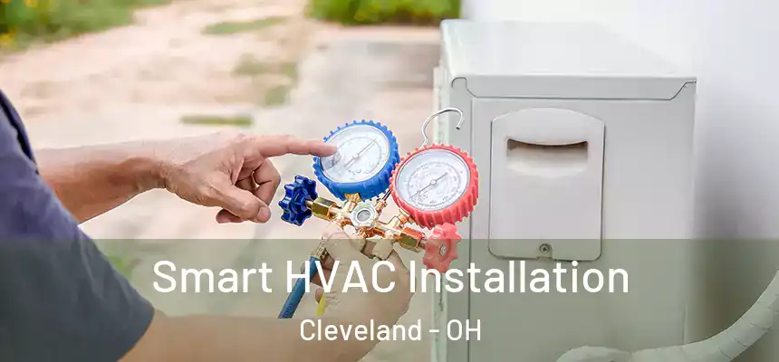 Smart HVAC Installation Cleveland - OH