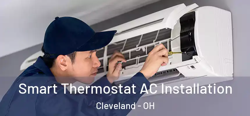 Smart Thermostat AC Installation Cleveland - OH